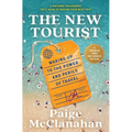 The New Tourist: Waking Up to the Power and Perils of Travel