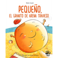 Pequeño, El Granito de Arena Travieso