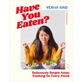 Have You Eaten?: Deliciously Simple Asian Cooking for Every Mood