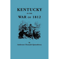 Kentucky in the War of 1812, from Articles in the Register of the Kentucky Historical Society