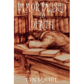 Immortalised to Death: The Dunston Burnett Trilogy