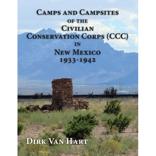 Camps and Campsites of the Civilian Conservation Corps (CCC) in New Mexico 1933-1942