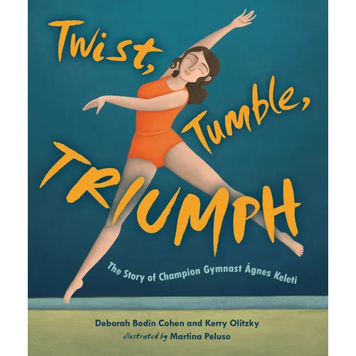 Twist, Tumble, Triumph: The Story of Champion Gymnast Ágnes Keleti