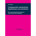 Fremdsprachlich Sachfachliches Begriffswissen Und Embodiment: Eine Mixed Methods-Untersuchung Im CLIL-Unterricht Der Grundschule
