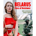 Belarus: Faces of Resistance