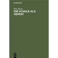 Die Schule ALS Heimat