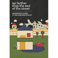 No Farther Than the End of the Street