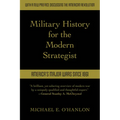Military History for the Modern Strategist: America's Major Wars Since 1861