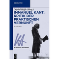 Immanuel Kant: Kritik der praktischen Vernunft