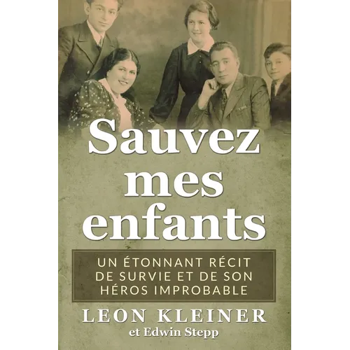 Sauvez mes enfants: Un étonnant récit de survie et de son héros improbable