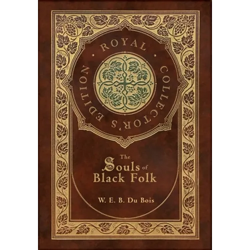 The Souls of Black Folk (Royal Collector's Edition) (Case Laminate Hardcover with Jacket)