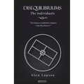 DISEQUILIBRIUMS The Individuals: The balance established collapses. Only they know it.