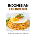 Indonesian Cookbook: Traditional Recipes from Indonesia