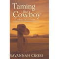 Taming the Cowboy: A Steamy Small-Town Enemies-to-Lovers Romance