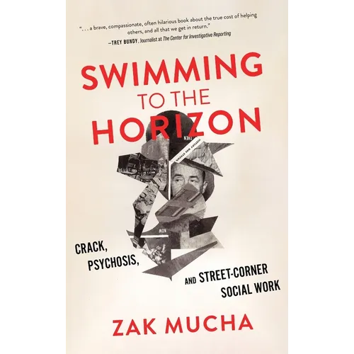 Swimming to the Horizon: Crack, Psychosis, and Street-Corner Social Work