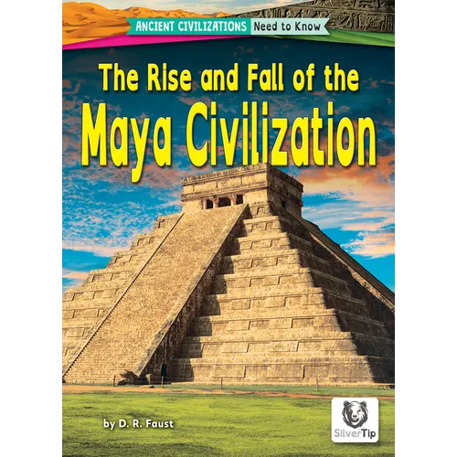 The Rise and Fall of the Maya Civilization