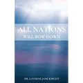 All Nations Will Bow Down