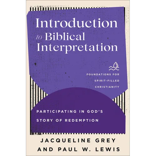 Introduction to Biblical Interpretation: Participating in God's Story of Redemption
