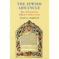 The Jewish Life Cycle: Rites of Passage from Biblical to Modern Times