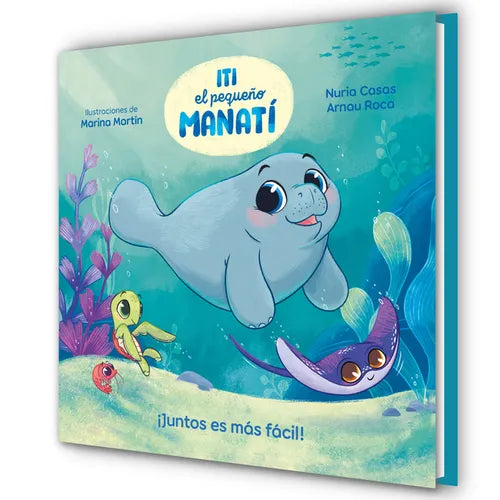 Iti, El Pequeño Manatí - ¡Juntos Es Más Fácil! / Iti, the Little Manatee - Everything Is Easier Together!