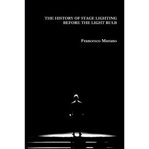 The History of Stage Lighting Before the Light Bulb