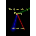 The Great Hold-Up Mystery & The Mystery Of Wilfrid Usher