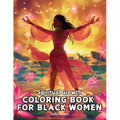 Spiritual Growth Coloring Book for Black Women: Over 41 Enchanting Illustrations Filled with uplifting quotes, inspire creativity, and embrace persona