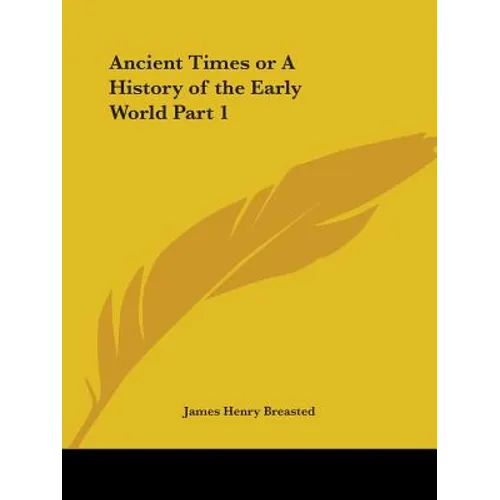 Ancient Times or A History of the Early World Part 1