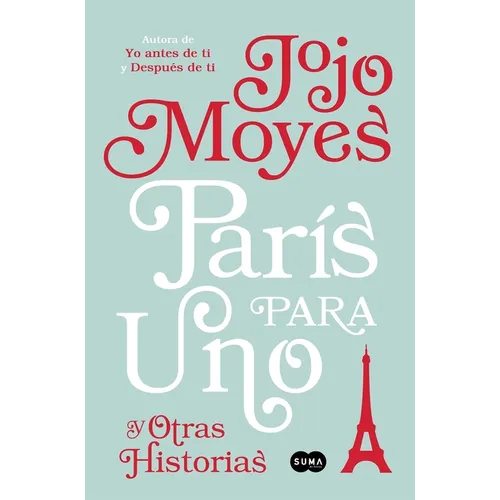 París Para Uno Y Otras Historias / Paris for One and Other Stories