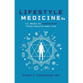 Lifestyle Medicine Rx: 101 Ways to TRANSFORM Your Health and Life