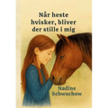 Når heste hvisker, bliver der stille i mig