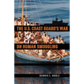 The U.S. Coast Guard's War on Human Smuggling