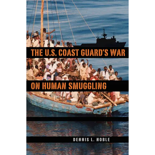The U.S. Coast Guard's War on Human Smuggling