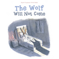 The Wolf Will Not Come