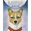 Laika the Space Dog: First Hero in Outer Space