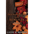 Friendsgiving with Benefits
