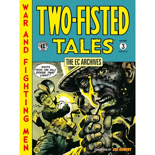The EC Archives: Two-Fisted Tales Volume 3