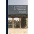 The Handbook of Palestine; Edited by Harry Charles Luke and Edward Keith-Roach. With an Introduction