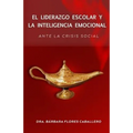 El Liderazgo Escolar y la Inteligencia Emocional ante la crisis social