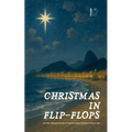Christmas in Flip-Flops And Other Bilingual Brazilian Portuguese-English Christmas Stories for Kids