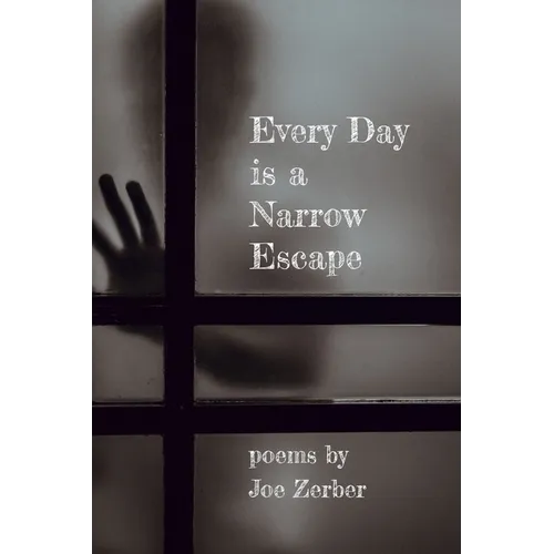 Every Day is a Narrow Escape