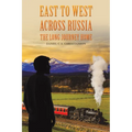 East to West across Russia: The Long Journey Home