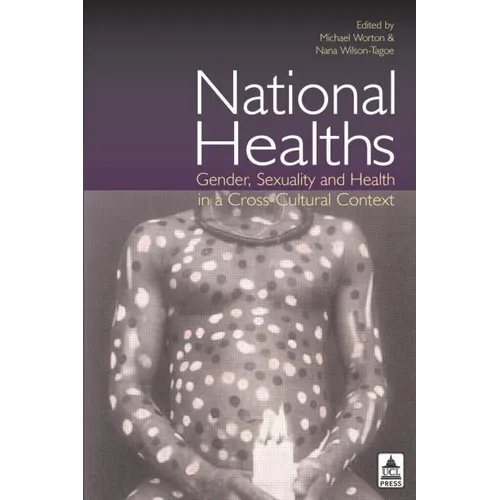National Healths: Gender, Sexuality and Health in a Cross-Cultural Context