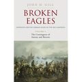 Broken Eagles - Napoleon and His German Allies in the 1813 Campaign: Volume I: Campaigns Overview, Bavaria, Saxony