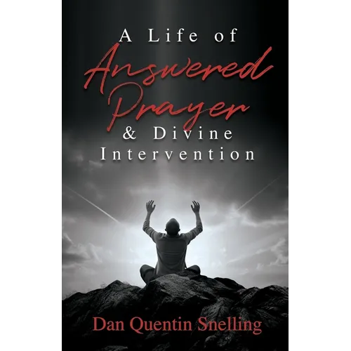 A Life of Answered Prayer & Divine Intervention