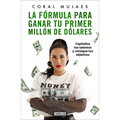 La Fórmula Para Ganar Tu Primer Millón de Dólares / How to Earn Your First Million: Capitalize on Your Talents to Reach Your Goals