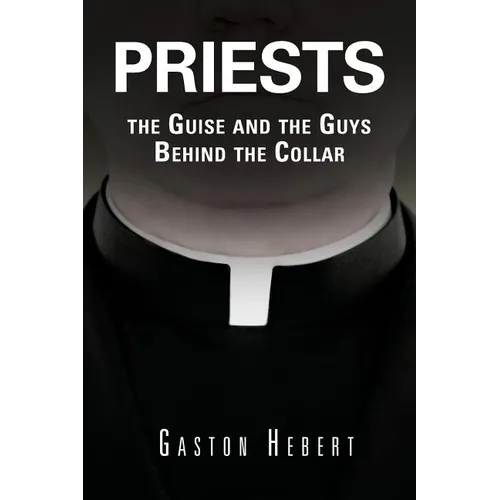 Priests, the Guise and the Guys Behind the Collar