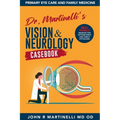 Dr. Martinelli's Vision & Neurology Casebook