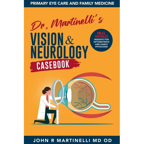 Dr. Martinelli's Vision & Neurology Casebook