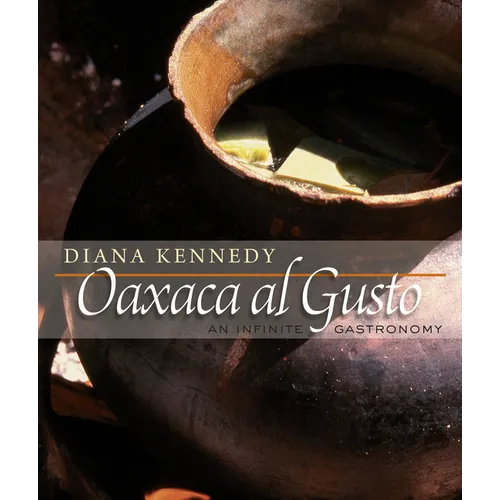 Oaxaca Al Gusto: An Infinite Gastronomy